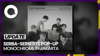 Menantikan BTS POP-UP MONOCHROME di Jakarta