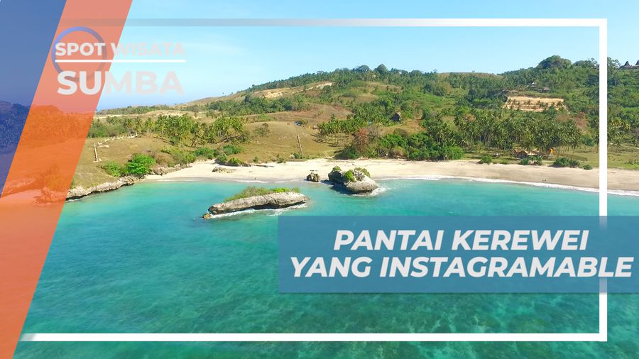 Mengeksplorasi Pesona Keindahan Pantai Kerewei yang Instagramable, Sumba