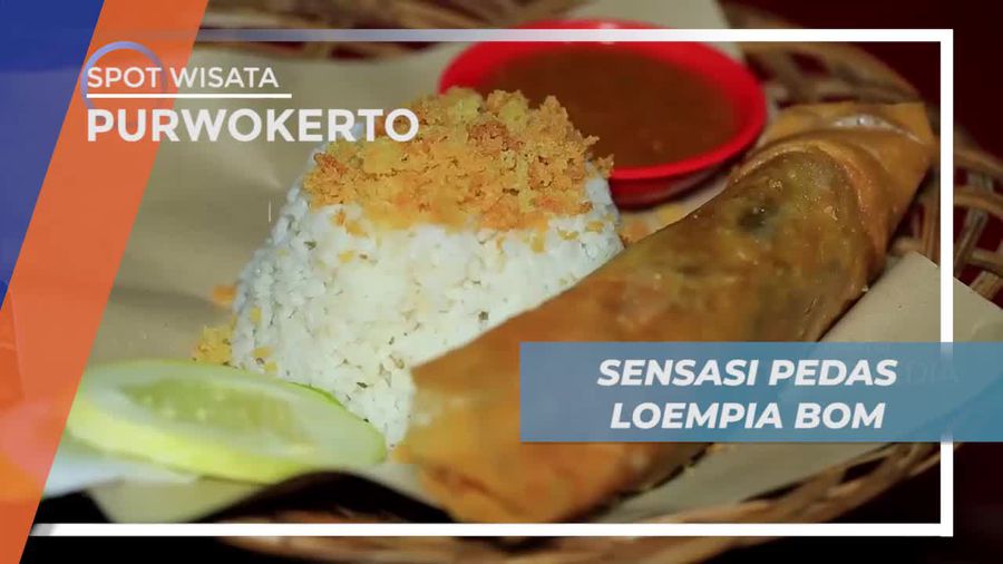 Santap Lezat Loempia Bom Dengan Cita Rasa Pedas, Purwokerto 