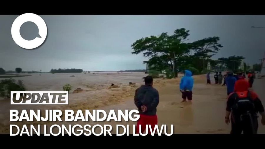 Penampakan Banjir Bandang-Longsor Terjang 6 Kecamatan di Luwu