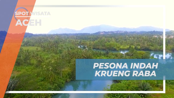 Krueng Raba, Pesona Keindahan Surga Tersembunyi di Ujung Barat Aceh