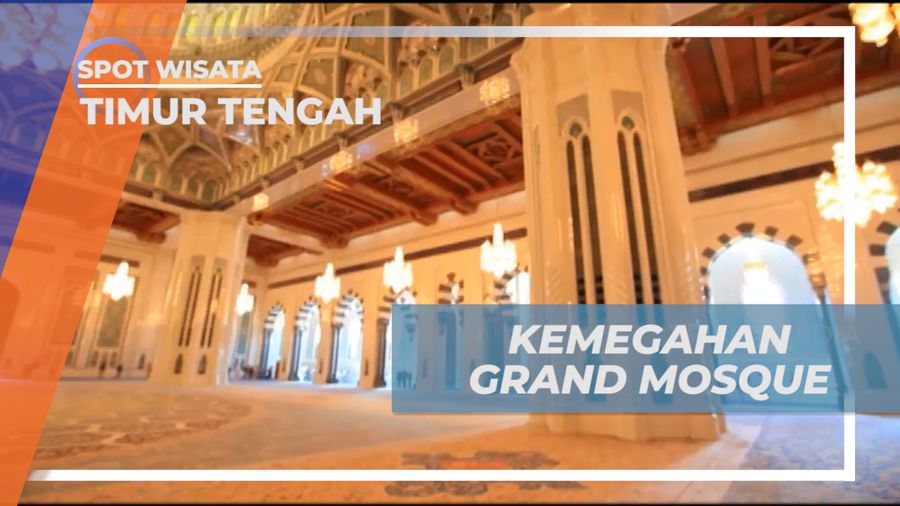Menjelajahi Tiap Sudut Kemegahan Grand Mosque, Timur Tengah