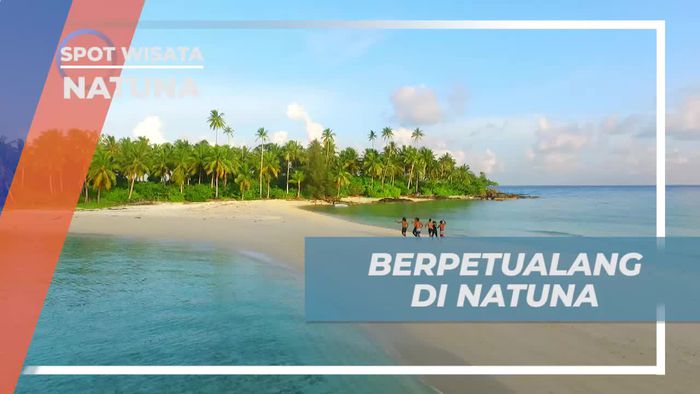 Berpetualang di Pulau Sentanau Natuna