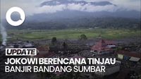 Jokowi Cari Waktu Tinjau Banjir Bandang Lahar Dingin Sumbar