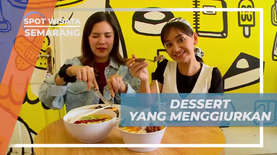 Mencicipi Aneka Dessert Manis dan Segar di Semarang