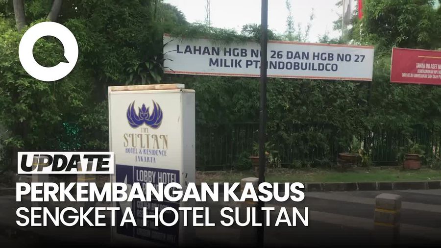 Hakim Periksa Hotel Sultan Buntut Sengketa Pontjo Sutowo vs Pemerintah
