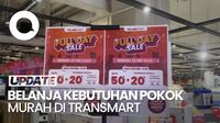 Belanja Murah di Transmart Full Day Sale + Diskon 20% dengan Bank Mega