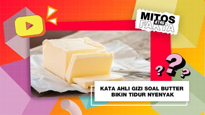 Mitos atau Fakta: Makan Mentega Bikin Anak Tidur Nyenyak
