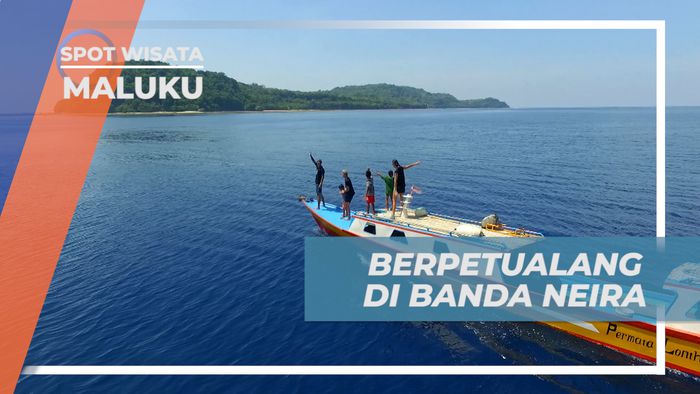 Berpetualang Mengeksplor Sejuta Pesona Keindahan Banda Neira, Maluku