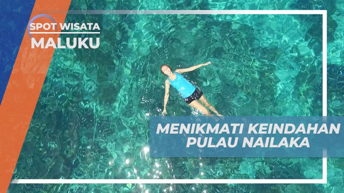 Bersantai Berfloating Ria Menikmati Suasana Damai Perairan Pulau Nailaka, Maluku