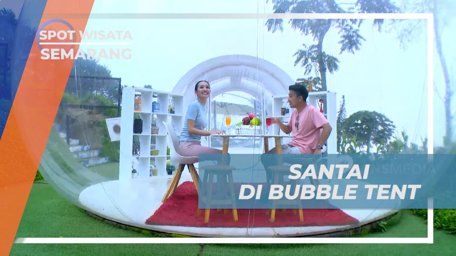 Bersantai Sambil Menikmati Minuman Dingin di Dalam Bubble Tent, Semarang