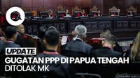 MK Tolak Gugatan PPP soal Suara di Papua Tengah Pindah ke PDIP