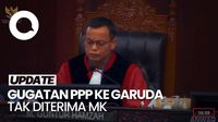 MK Tak Terima Gugatan PPP yang Merasa Suaranya di Banten Pindah ke Garuda 