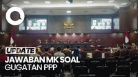 MK Tidak Dapat Menerima Gugatan PPP soal Perpindahan Suara di Jabar
