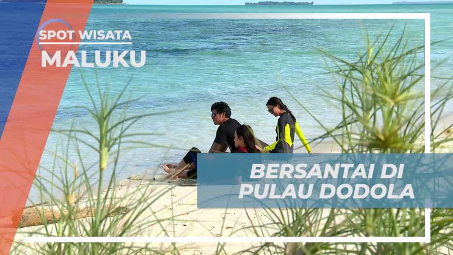 Bersantai Sejenak Menikmati Keindahan Pulau Dodola Maluku