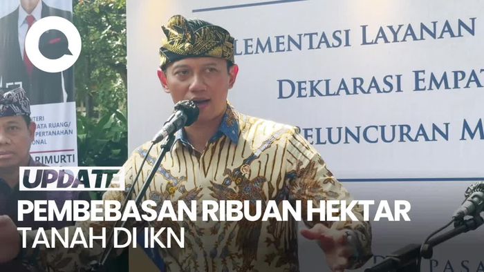 2.086 Hektar Tanah di IKN Belum Bebas, AHY: Sedang Tuntaskan Ganti Untung