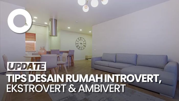 Kata Ahli soal Desain Rumah yang Cocok Buat Si Introvert, Ekstrovert & Ambivert