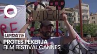 Aksi Unjuk Rasa Pekerja Film Festival Cannes Tuntut Kenaikan Gaji