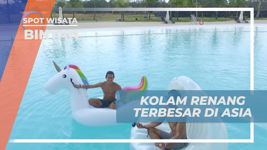 Berpetualang, Mengeksplor Keistimewaan Kolam Renang Terbesar Se-Asia, Bintan