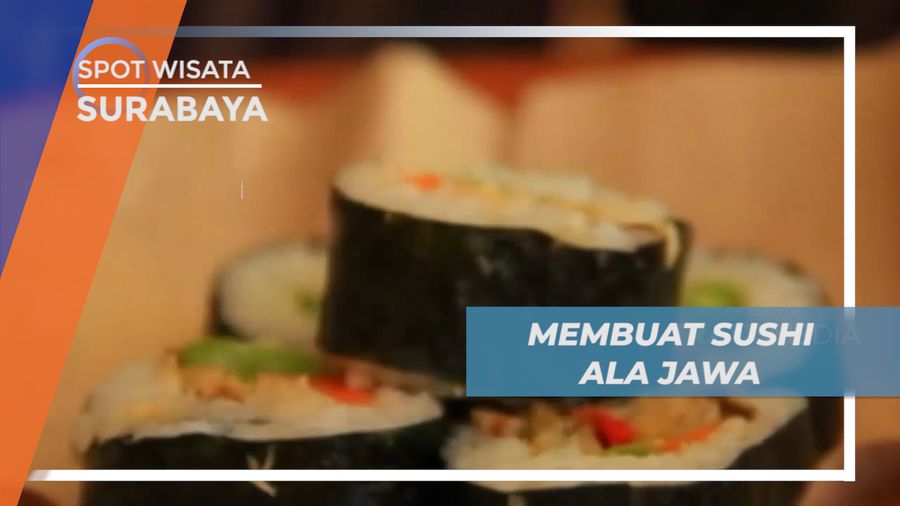 Sushi Jawa, Alternatif Kuliner Menikmati Shusi Ala Jawa, Surabaya