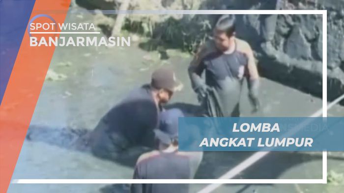 Menghidupkan Budaya Gotong Royong dengan Lomba Angkat Lumpur Khas Banjarmasin