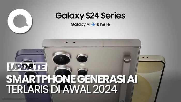 Samsung Galaxy S24 Jadi Smartphone AI Terlaris di Dunia versi Counterpoint