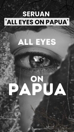 All Eyes on Papua Menggema di Medsos, Apa yang Terjadi?