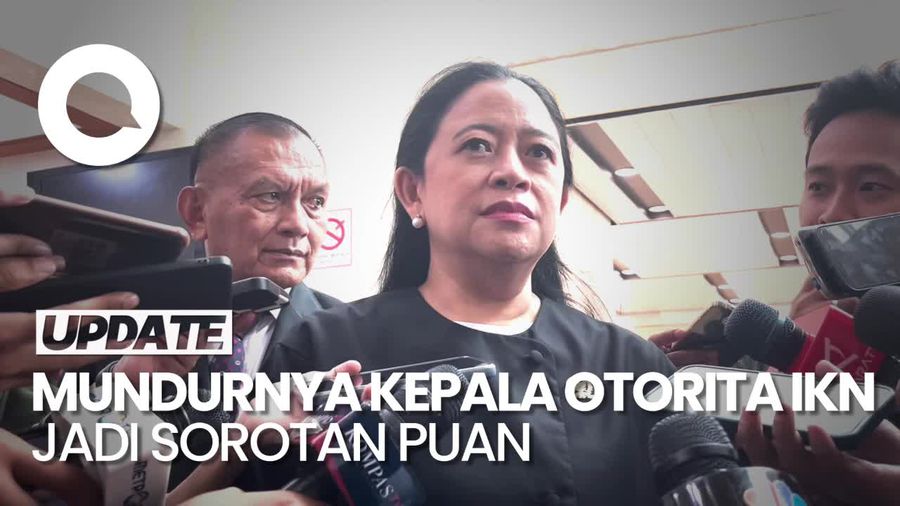 Puan Minta Pemerintah Transparan Terkait Mundurnya Kepala Otorita IKN
