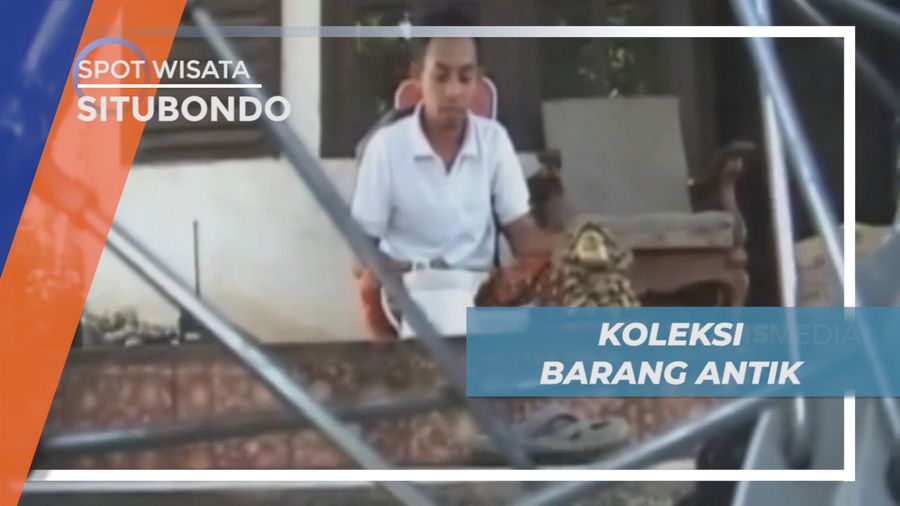 Melihat Beragam Koleksi Barang Antik Bernilai Fantastis, Situbondo