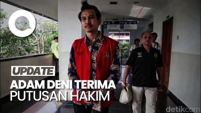 Divonis 6 Bulan Penjara, Adam Deni Terima Putusan Hakim