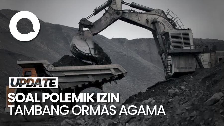 Mereka yang Menolak dan Mendukung Ormas Agama Kelola Tambang