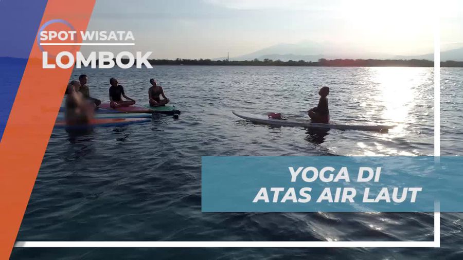 Mencoba Sensasi Seru Yoga di Atas Air Laut, Lombok