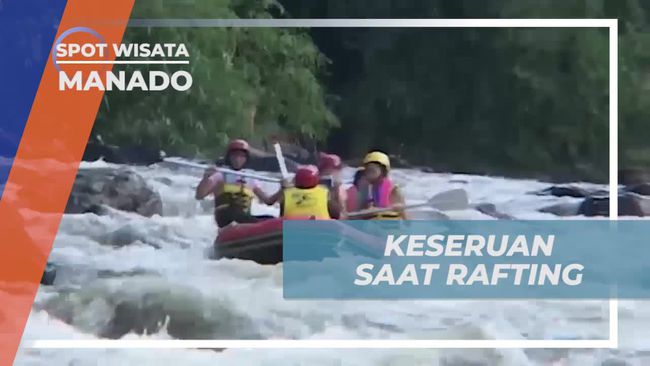 Serunya Rafting di Sungai Tondano dengan Jeram yang Ekstrem Manado