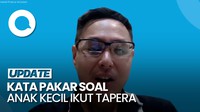 Menakar Bila Anak Kecil Jadi Peserta Tapera