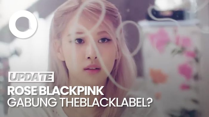 Rose BLACKPINK Dikabarkan Akan Tanda Tangani Kontrak Eksklusif dengan THEBLACKLABEL