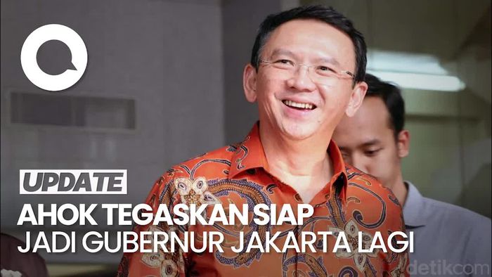 Ahok: Kalau Dikasih Kesempatan Jadi Gubernur Jakarta Lagi, Saya Lebih Siap
