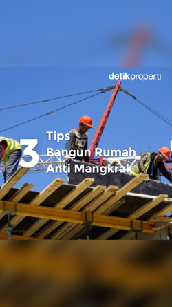 3 Tips Bangun Rumah Anti Mangkrak