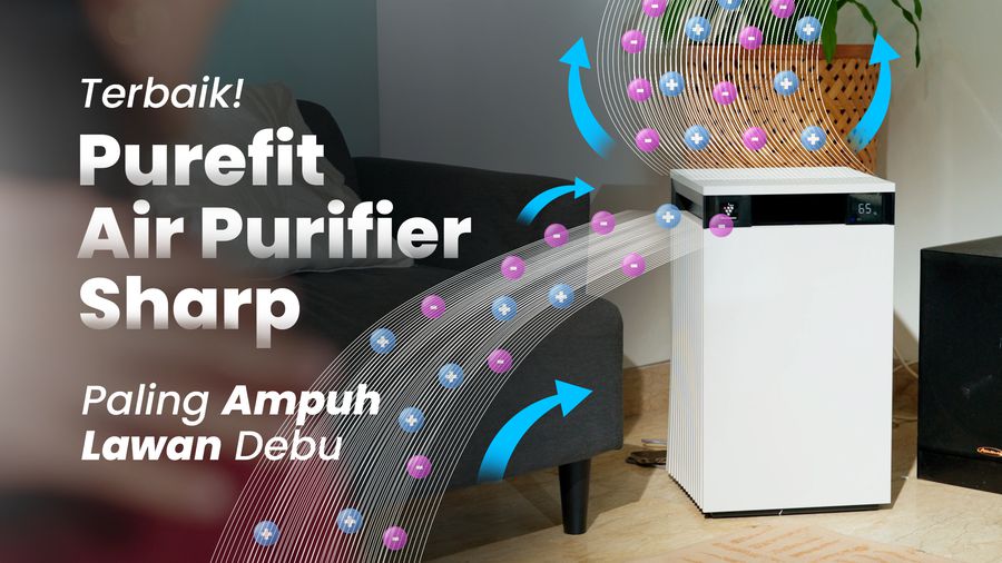 Jaga Kualitas Udara di Rumah Dengan Purefit Air Purifier Sharp