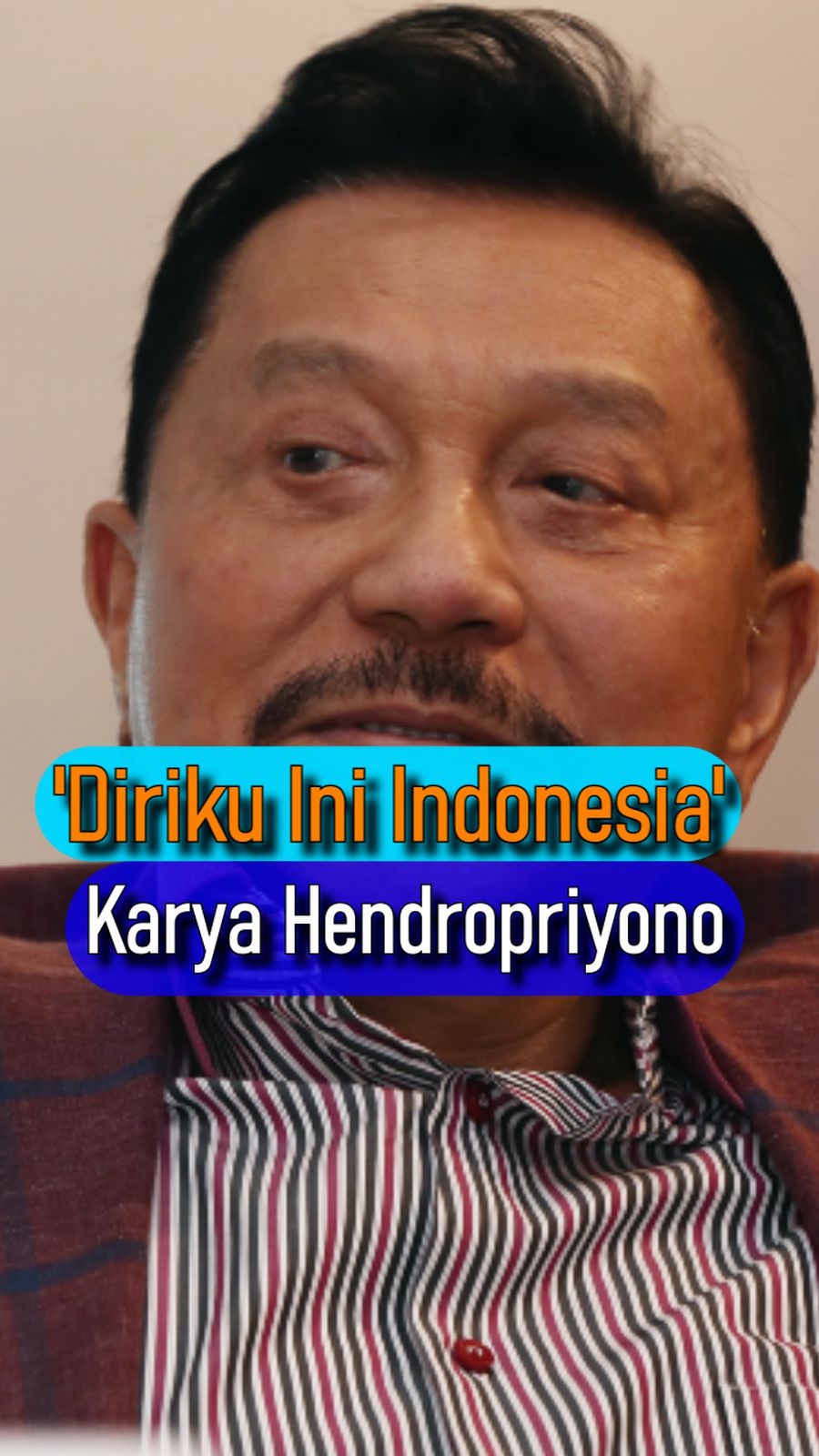 Hendropriyono Ciptakan Lagu Diriku Ini Indonesia