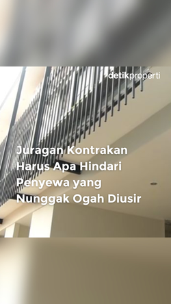 Dear Juragan Kontrakan, Ini Cara Hindari Penyewa Nunggak Ogah Diusir