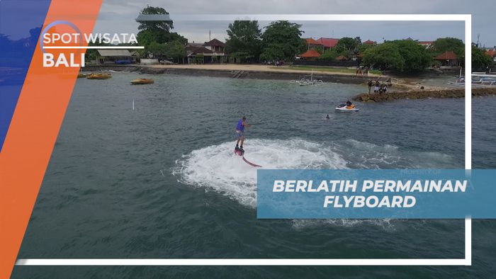Ikuti Intruksi, Berlatih Keseimbangan Tubuh Bermain Flyboard, Bali