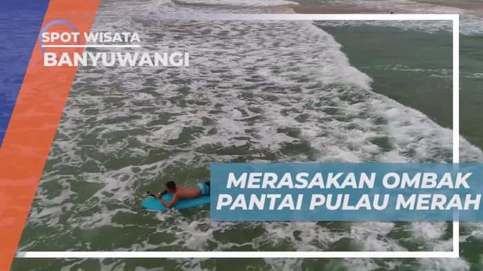 Merasakan Ombak Tinggi Pantai Pulau Merah Banyuwangi