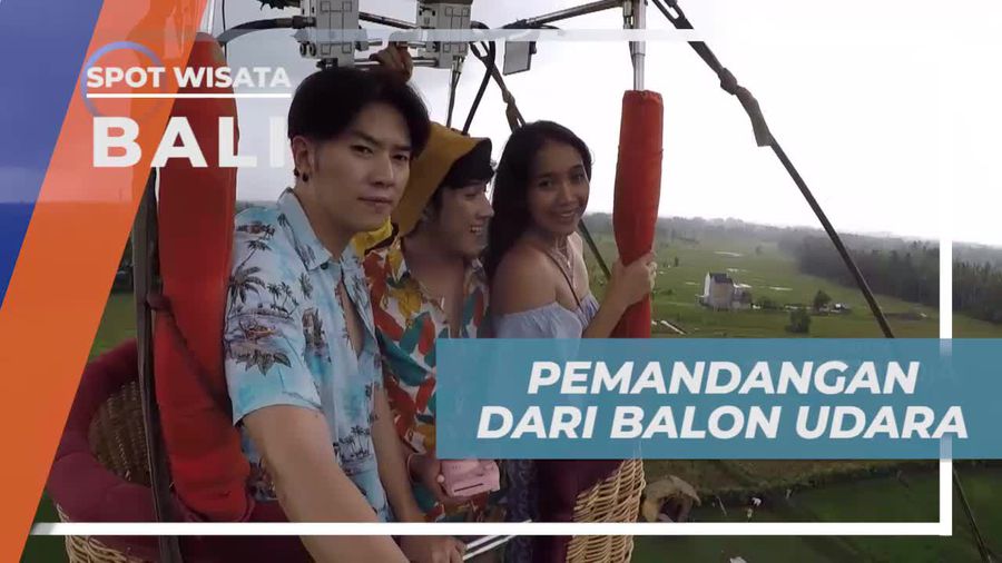 Menikmati Keindahan Panorama Alam Bali Dari Balon Udara