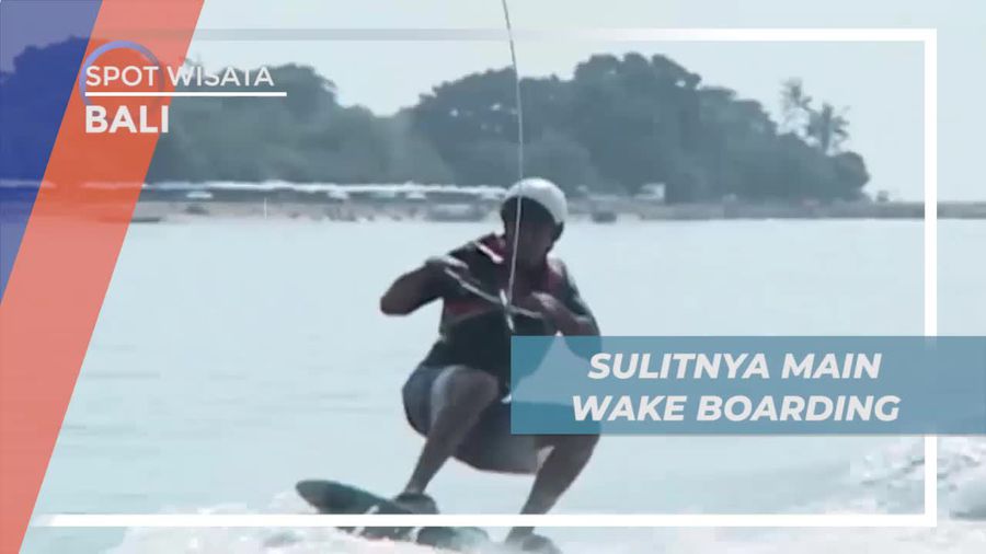 Keseimbangan, Kunci Bermain Wake Boarding di Pulau Dewata Bali
