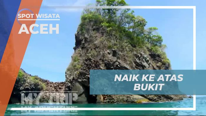 Naik ke Atas Bukit Goa Sarang Aceh
