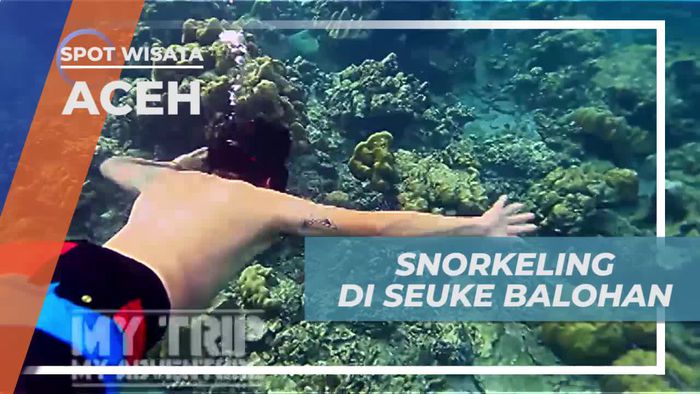 Snorkeling Menikmati Keindahan Bawah Laut Seuka Balohan Aceh
