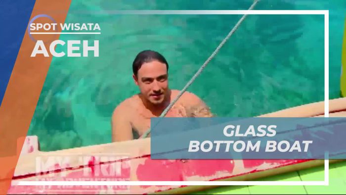 Glass Bottom Boat, Sarana Untuk Menikmati Keindahan Bawah Laut Pulau Weh Aceh