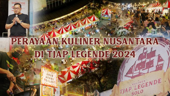Eksplorasi Kuliner Nusantara di Tjap Legende 2024