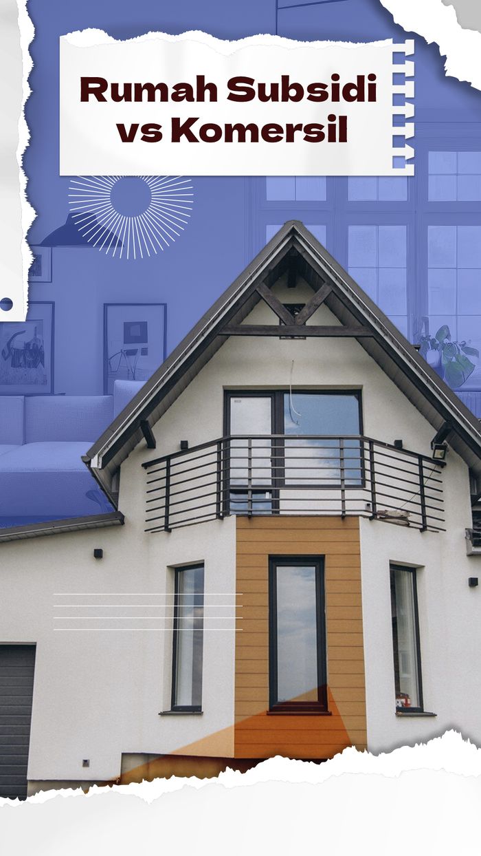 Pahami Perbedaan Rumah Subsidi dan Komersil Sebelum Beli!