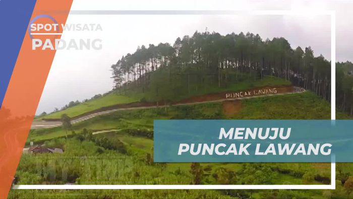 Perjalanan Menuju Puncak Lawang Padang